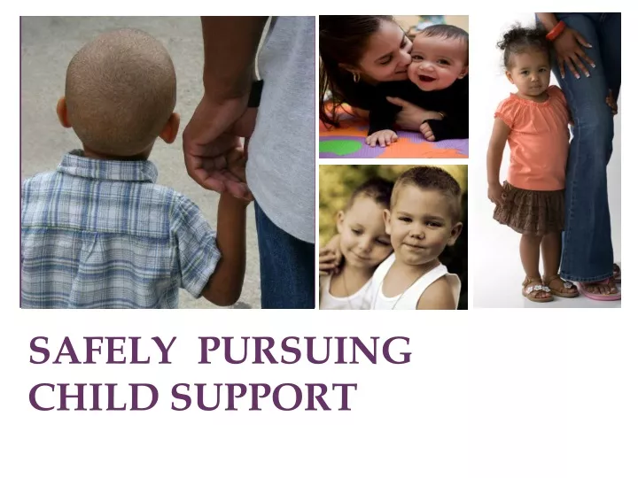 safely pursuing child support