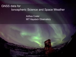 GNSS data for              Ionospheric Science and Space Weather