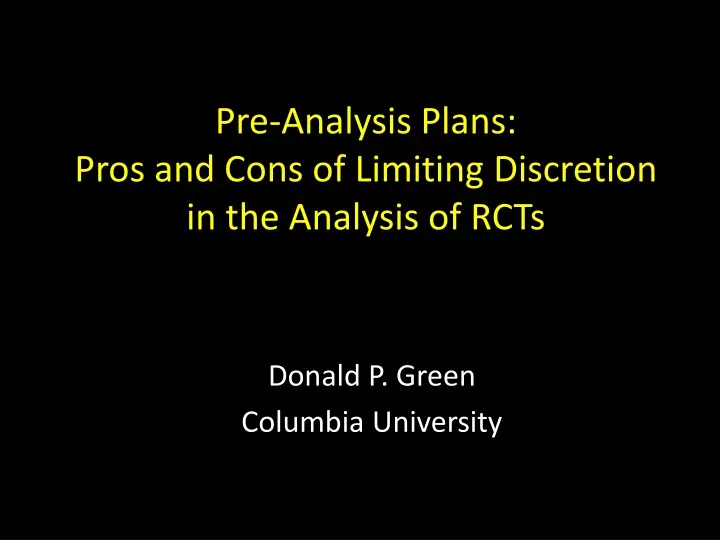 pre analysis plans pros and cons of limiting discretion in the analysis of rcts