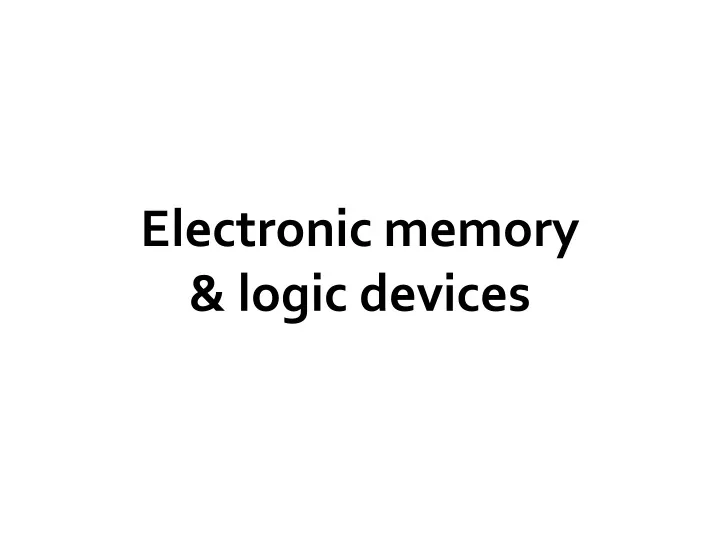 electronic memory logic devices