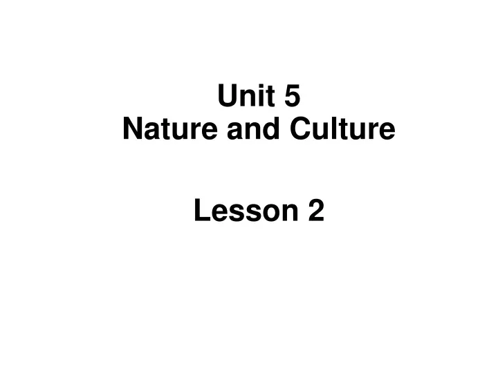 unit 5 nature and culture