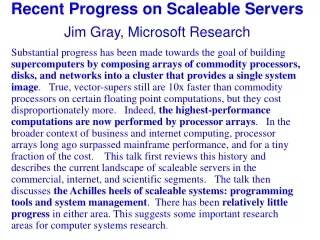 Recent Progress on Scaleable Servers Jim Gray, Microsoft Research