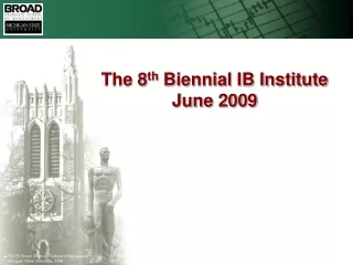 The 8 th  Biennial IB Institute June 2009