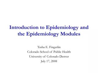 Introduction to Epidemiology and the Epidemiology Modules