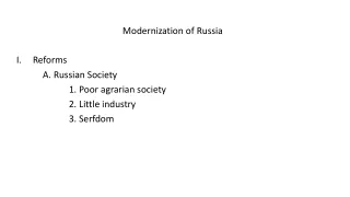 Modernization of Russia  Reforms     	A. Russian Society  		1. Poor agrarian society