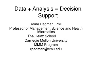 Data + Analysis = Decision Support