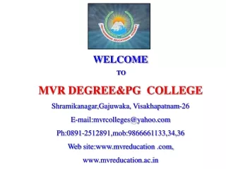 WELCOME  TO MVR DEGREE&amp;PG  COLLEGE Shramikanagar,Gajuwaka , Visakhapatnam-26