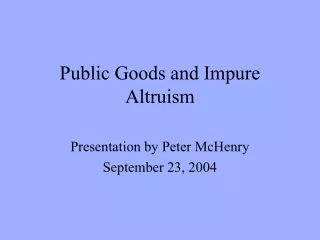 Public Goods and Impure Altruism