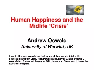 Human Happiness and the Midlife ‘Crisis’ Andrew Oswald University of Warwick, UK