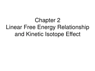 Chapter 2  Linear Free Energy Relationship and Kinetic Isotope Effect