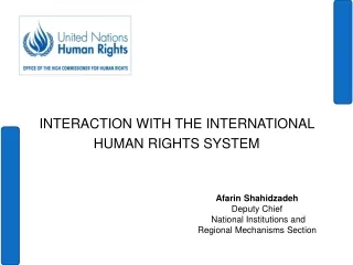 INTERACTION WITH THE INTERNATIONAL  HUMAN RIGHTS SYSTEM