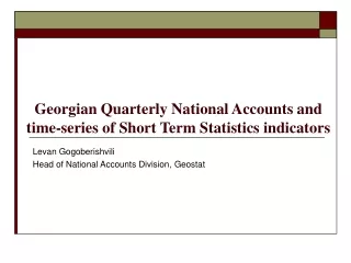 Georgian Quarterly National Accounts and time-series of Short Term Statistics indicators