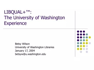 LIBQUAL+™:  The University of Washington Experience