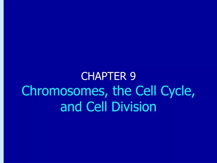 chapter 9 chromosomes the cell cycle and cell