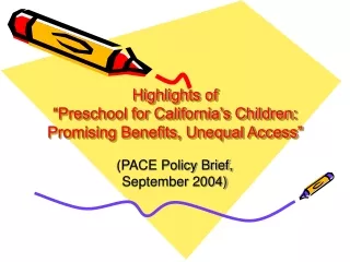 Highlights of “Preschool for California’s Children: Promising Benefits, Unequal Access”