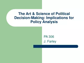 The Art &amp; Science of Political Decision-Making: Implications for Policy Analysis
