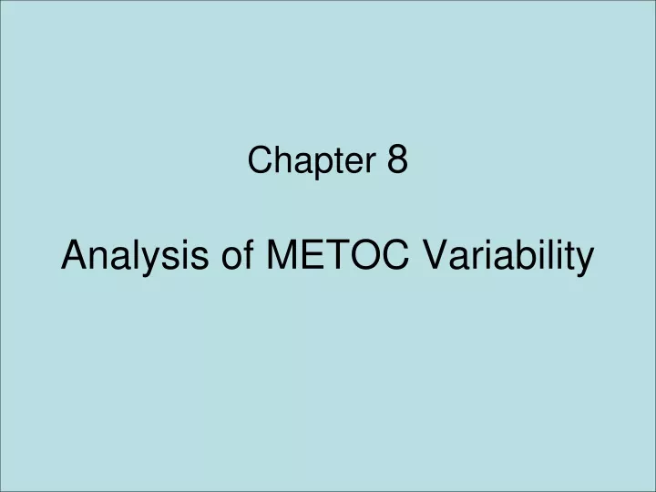 chapter 8 analysis of metoc variability