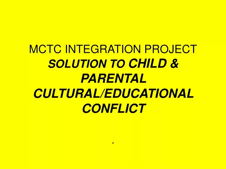 mctc integration project solution to child parental cultural educational conflict