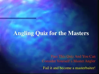 Angling Quiz for the Masters