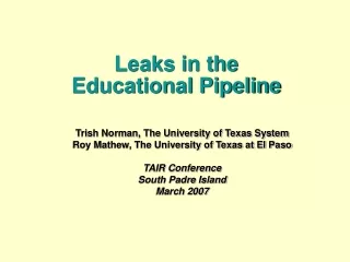 Trish Norman, The University of Texas System Roy Mathew, The University of Texas at El Paso