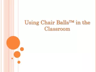 Using Chair Balls ™ in the Classroom