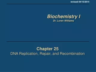 Chapter 25 DNA Replication, Repair, and Recombination