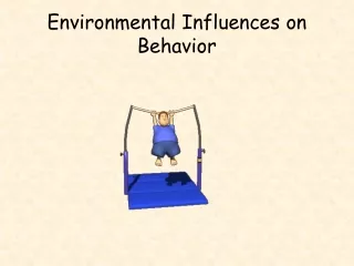 Environmental Influences on Behavior