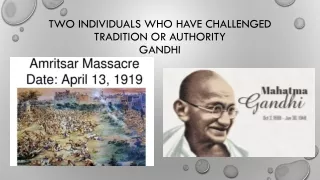 two individuals who have challenged tradition or authority Gandhi