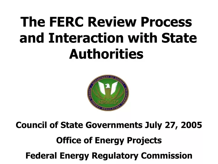 the ferc review process and interaction with state authorities