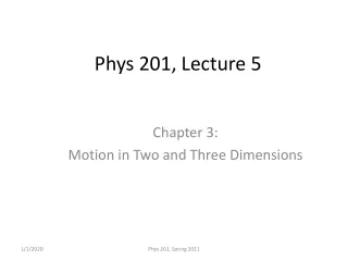 Phys 201, Lecture 5
