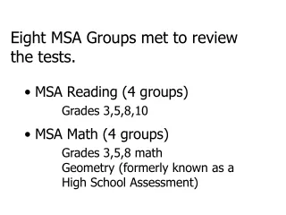 Eight MSA Groups met to review the tests.