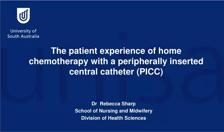 the patient experience of home chemotherapy with a peripherally inserted central catheter picc