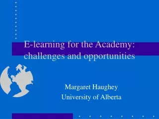E-learning for the Academy: challenges and opportunities