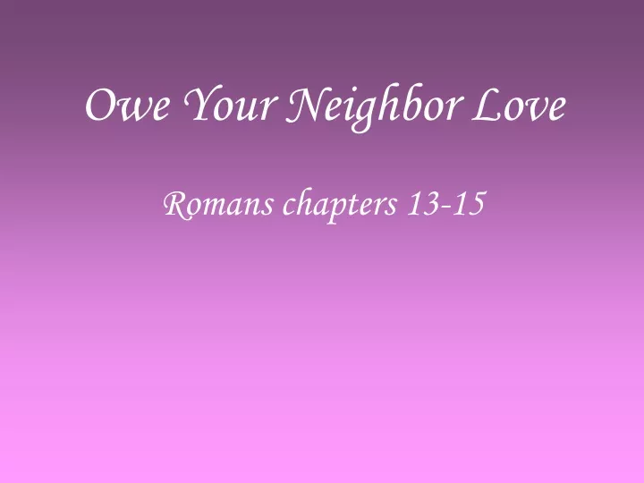 owe your neighbor love