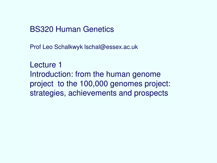 bs320 human genetics prof leo schalkwyk