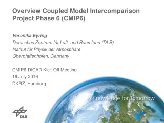Overview Coupled Model Intercomparison Project Phase 6 (CMIP6)