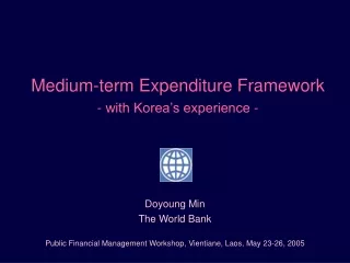 Medium-term Expenditure Framework - with Korea’s experience -