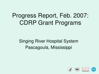 Progress Report, Feb. 2007: CDRP Grant Programs