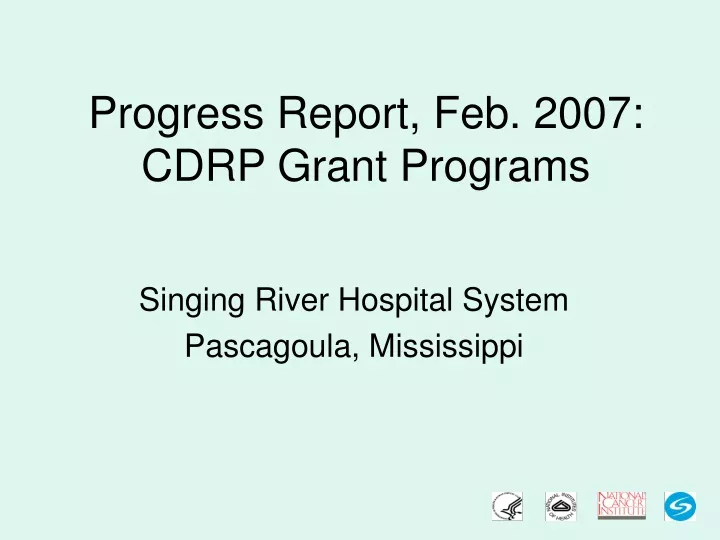 progress report feb 2007 cdrp grant programs
