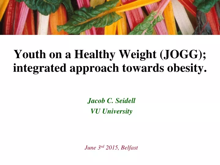 youth on a healthy weight jogg integrated approach towards obesity