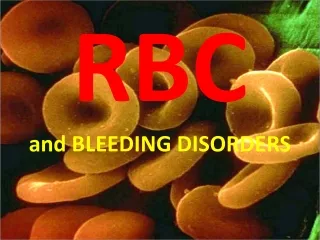 RBC and BLEEDING DISORDERS