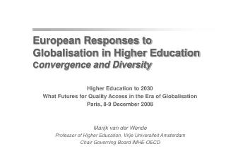 European Responses to Globalisation in Higher Education C onvergence and Diversity