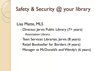 Safety &amp; Security @ your library