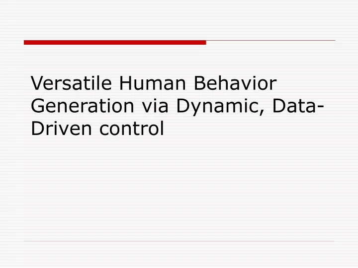 versatile human behavior generation via dynamic data driven control