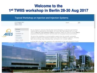 Welcome to the 1 st  TWIIS workshop in Berlin 28-30 Aug 2017
