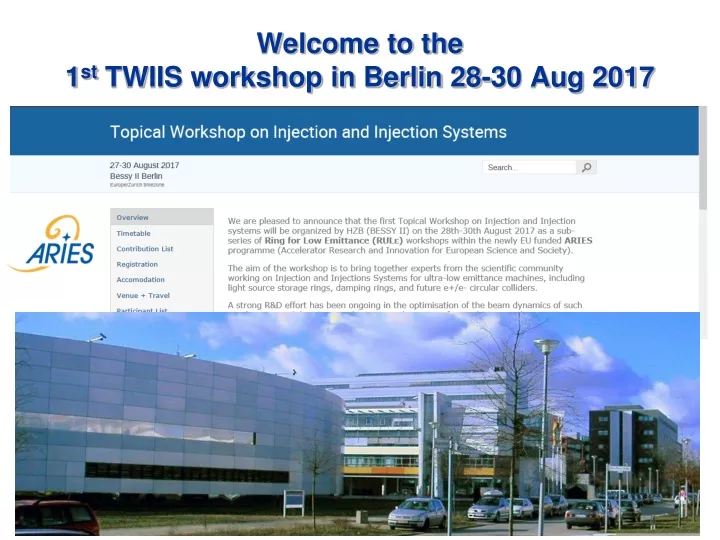 welcome to the 1 st twiis workshop in berlin 28 30 aug 2017