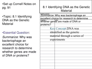 Set up Cornell Notes on pg. 91 Topic: 8.1 Identifying DNA as the Genetic Material