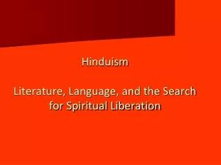 Hinduism   Literature, Language, and the Search for Spiritual Liberation