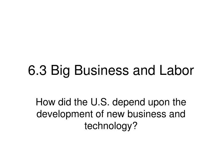 6 3 big business and labor