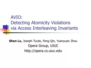AVIO:  Detecting Atomicity Violations  via Access Interleaving Invariants